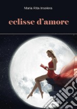 Eclisse d'amore. E-book. Formato EPUB ebook