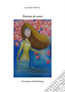 Poemas de amor. E-book. Formato EPUB ebook di Leonardo Manetti