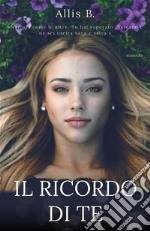 Il ricordo di te. E-book. Formato EPUB