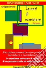 Ipotesi di Cacciatore. E-book. Formato EPUB ebook