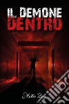 Il Demone dentro. E-book. Formato PDF ebook di Matteo Zicca