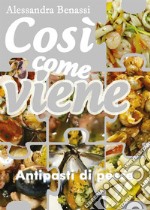 Così come viene. Antipasti di pesce. E-book. Formato EPUB ebook