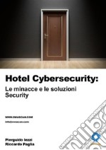 Hotel Cybersecurity: le minacce e le soluzioni. Security. E-book. Formato EPUB ebook