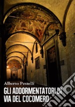 Gli addormentatori di via del Cocomero. E-book. Formato EPUB