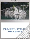 Perché l'Italia non cresce. E-book. Formato EPUB ebook di Angelo Scalese