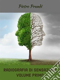 Radiografia di sensazioni. Volume primo. E-book. Formato EPUB ebook