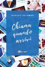 Chiama Quando Arrivi. E-book. Formato EPUB