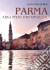 Parma ceci n'est pas un guide. E-book. Formato EPUB ebook