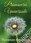Primavera Universale. E-book. Formato EPUB ebook di Vincenzo Marrazzo