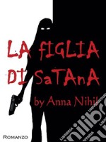 La figlia di Satana. E-book. Formato EPUB ebook