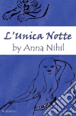 L'unica notte. E-book. Formato EPUB ebook