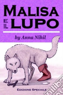 Malisa e il lupo. E-book. Formato EPUB ebook di Anna Nihil