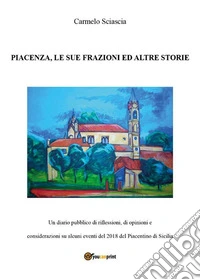 Piacenza, le sue frazioni ed altre storie. E-book. Formato EPUB ebook