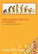 Antropologia Culturale e Filosofica. E-book. Formato EPUB