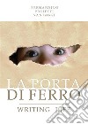 La porta di ferro. Writing life.. E-book. Formato EPUB ebook