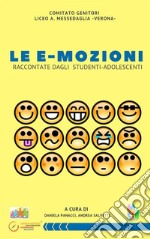 Le e-mozioni raccontate dagli adolescenti studenti. E-book. Formato EPUB ebook