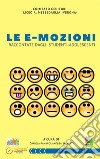 Le e-mozioni raccontate dagli adolescenti studenti. E-book. Formato EPUB ebook