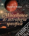 Miscellanea di astrologia specifica. E-book. Formato EPUB ebook di Federico Scalzo
