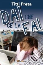 Dai che ce la fai. E-book. Formato EPUB