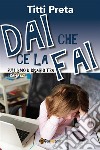 Dai che ce la fai. E-book. Formato EPUB ebook