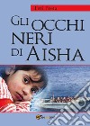 Gli occhi neri di Aisha. E-book. Formato EPUB ebook di Titti Preta