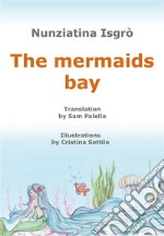 The mermaids bay. E-book. Formato EPUB ebook