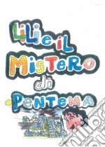 Lili e il mistero di Pentema. E-book. Formato EPUB ebook