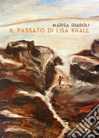 Il passato di Lisa Krall. E-book. Formato EPUB ebook