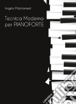 Tecnica Moderna per Pianoforte. E-book. Formato EPUB ebook