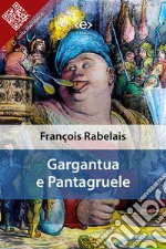 Gargantua e Pantagruele. E-book. Formato EPUB ebook