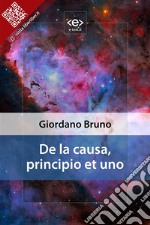 De la causa, principio et uno. E-book. Formato EPUB ebook