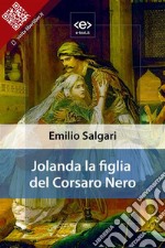 Jolanda la figlia del Corsaro Nero. E-book. Formato EPUB ebook