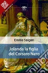 Jolanda la figlia del Corsaro Nero. E-book. Formato EPUB ebook