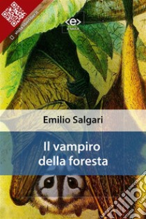 Il vampiro della foresta. E-book. Formato EPUB ebook di Salgari