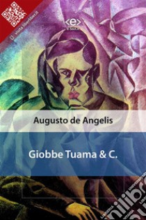 Giobbe Tuama & C.. E-book. Formato EPUB ebook di Augusto De Angelis