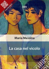 La casa nel vicolo. E-book. Formato EPUB ebook