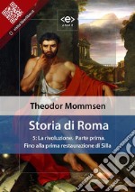 Storia di Roma. Vol. 5: La rivoluzione (Parte prima) Fino alla prima restaurazione di Silla. E-book. Formato EPUB ebook