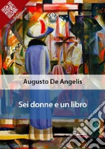 Sei donne e un libro. E-book. Formato EPUB ebook