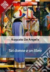 Sei donne e un libro. E-book. Formato EPUB ebook