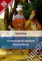 Il manuale di Epitteto (Enchiridion). E-book. Formato Mobipocket ebook