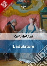 L&apos;adulatore. E-book. Formato EPUB ebook