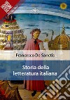 Storia della letteratura italiana. E-book. Formato EPUB ebook di Francesco De Sanctis