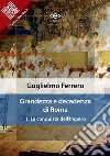 Grandezza e decadenza di Roma. 1: La conquista dell'Impero. E-book. Formato EPUB ebook di Guglielmo Ferrero