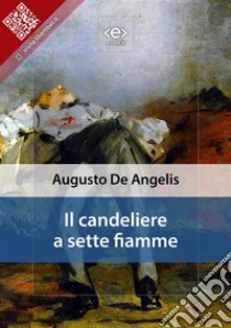 Il candeliere a sette fiamme. E-book. Formato Mobipocket ebook di Augusto De Angelis