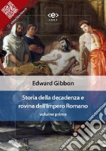 Storia della decadenza e rovina dell&apos;Impero Romano, volume 1. E-book. Formato EPUB ebook