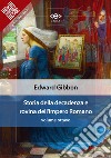 Storia della decadenza e rovina dell&apos;Impero Romano, volume 8. E-book. Formato EPUB ebook