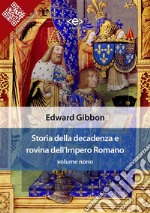 Storia della decadenza e rovina dell&apos;Impero Romano, volume 9. E-book. Formato EPUB ebook