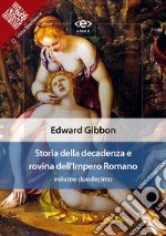 Storia della decadenza e rovina dell&apos;Impero Romano, volume 12. E-book. Formato EPUB ebook