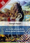 Le vite dei più eccellenti pittori, scultori e architetti. E-book. Formato EPUB ebook di Giorgio Vasari