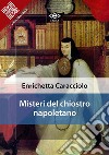 Misteri del chiostro napoletano. E-book. Formato EPUB ebook